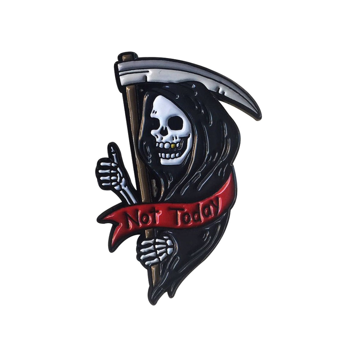 The Not Today Reaper Pin